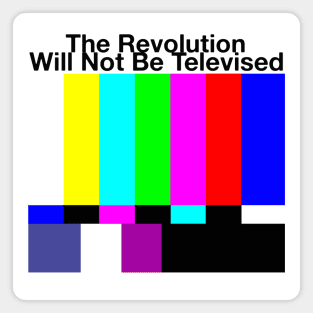 The Revolution Will Not Be Televised MUG STICKER SHIRT TAPESTRY PIN Magnet